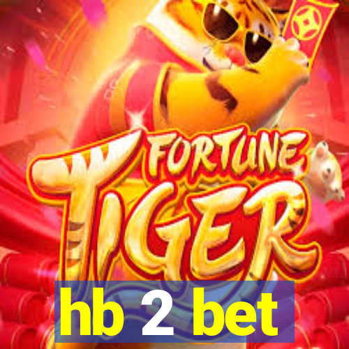 hb 2 bet